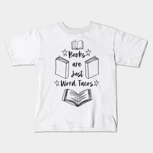 Books Are Just Word Tacos - Funny Book Puns Bookish Humor Quotes Kids T-Shirt